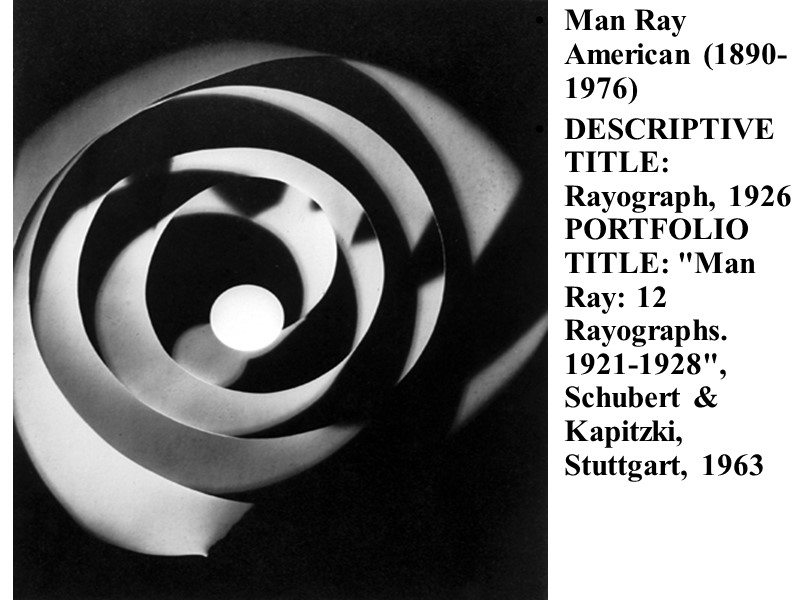 Man Ray  American (1890-1976)  DESCRIPTIVE TITLE: Rayograph, 1926  PORTFOLIO TITLE: 
